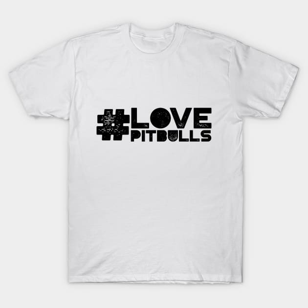 #Love Pitbulls T-Shirt by MysticTimeline